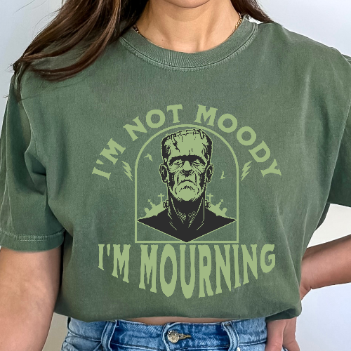I'm Not Moody, I'm Mourning, Frankenstein Graphic Grief T-Shirt
