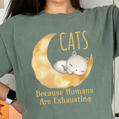 Cats. Because Humans Are Exhausting Comfort Colors T-Shirt