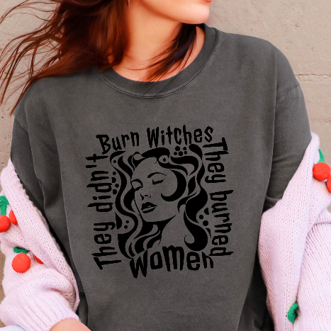 They Didn't Burn Witches Feminist T-Shirt