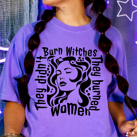 They Didn't Burn Witches Feminist T-Shirt