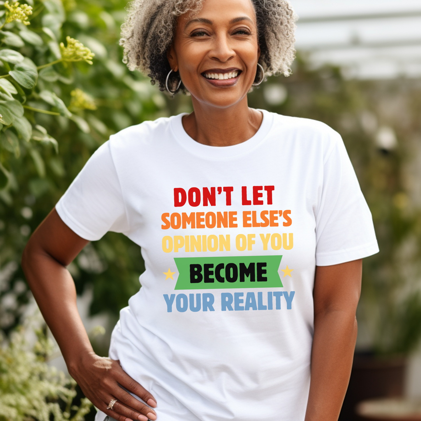 Don't Let Someone Else's Opinion of You Become Your Reality Inspirational Quote Comfort Colors T-Shirt