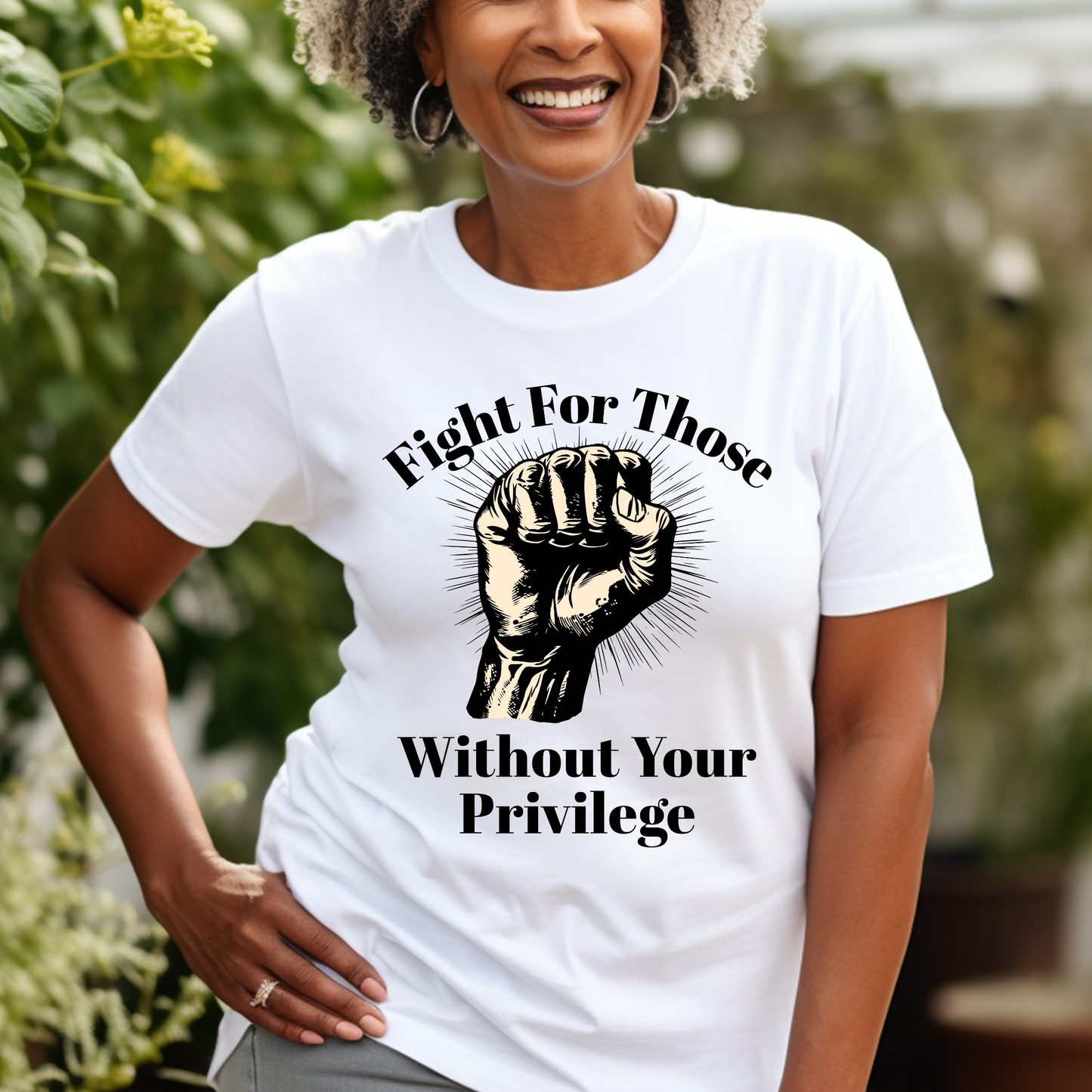 Fight For Those Without Your Privilege Raised Fist Social Justice Tee