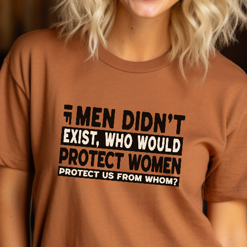 If Men Didn't Exist Feminist Comfort Colors T-Shirt