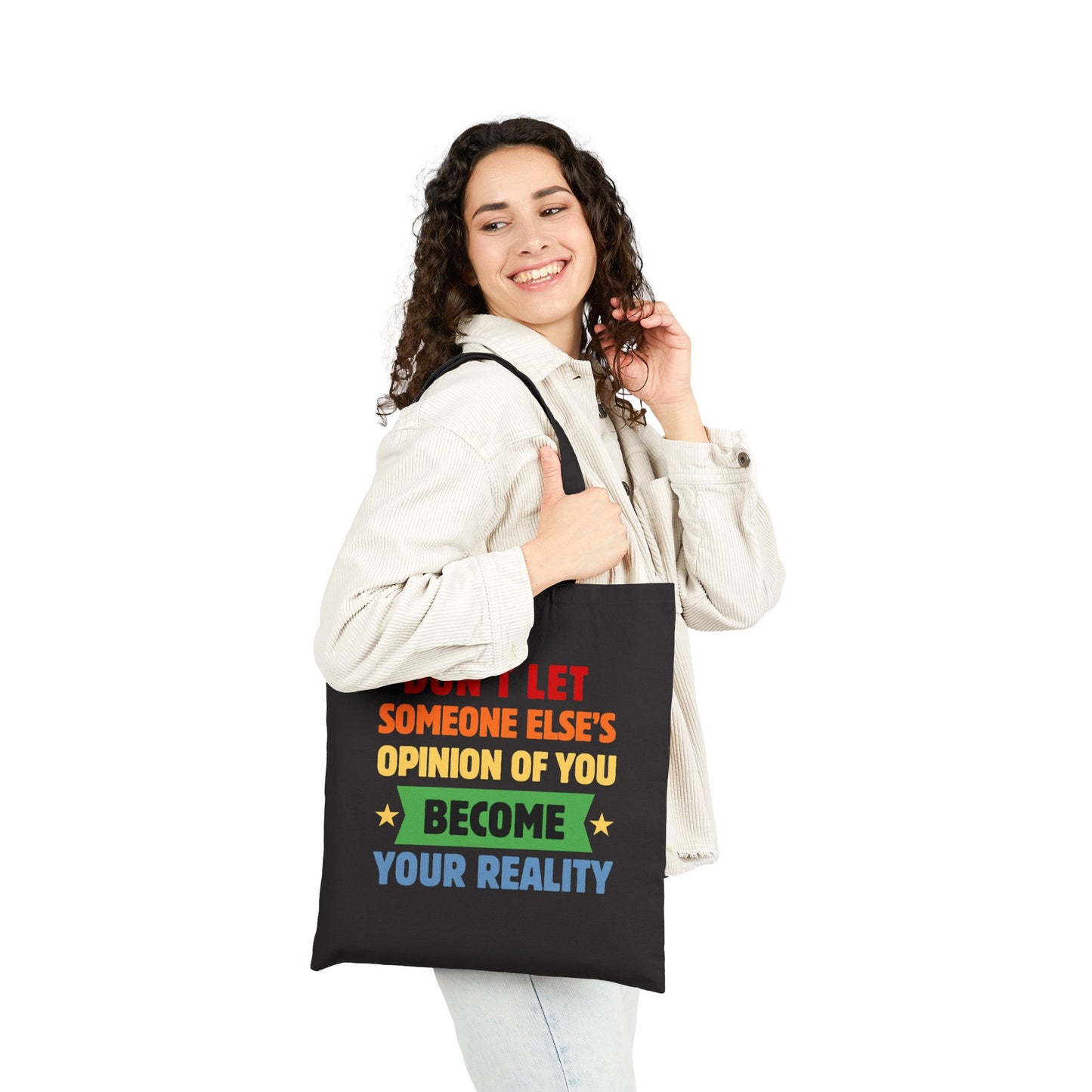 Don't Let Someone Else's Opinion Motivational Cotton Canvas Tote Bag