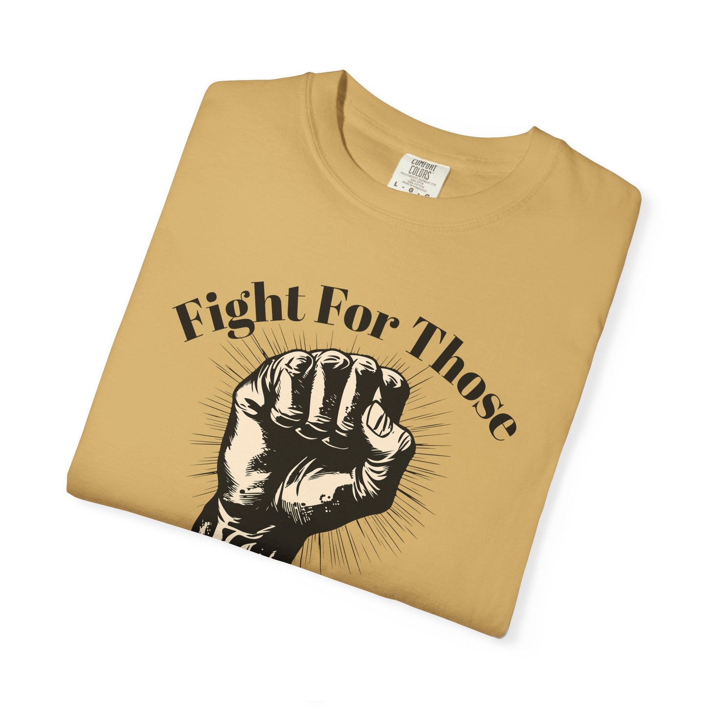 Fight For Those Without Your Privilege Raised Fist Social Justice Tee