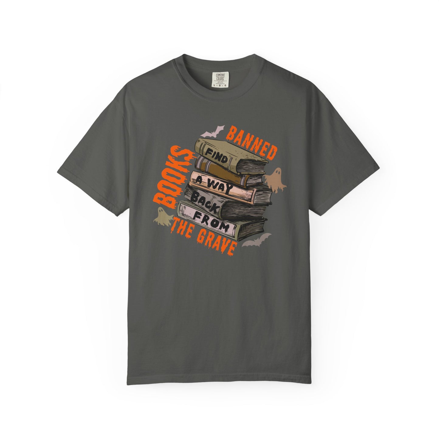 Banned Books Find a Way Back From the Grave Comfort Colors T-Shirt