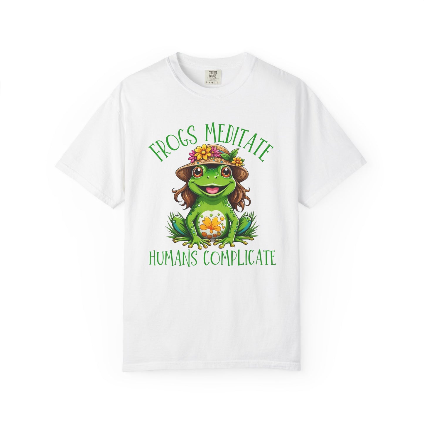 Frogs Meditate Humans Complicate T-Shirt