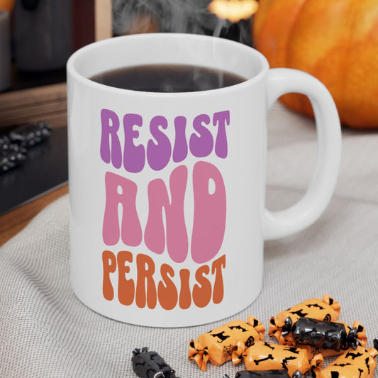Resist and Persist Feminist Ceramic Coffee Mug