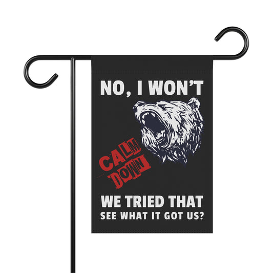 No I Won't Calm Down Political Anti-Trump Bear Themed Garden Flag