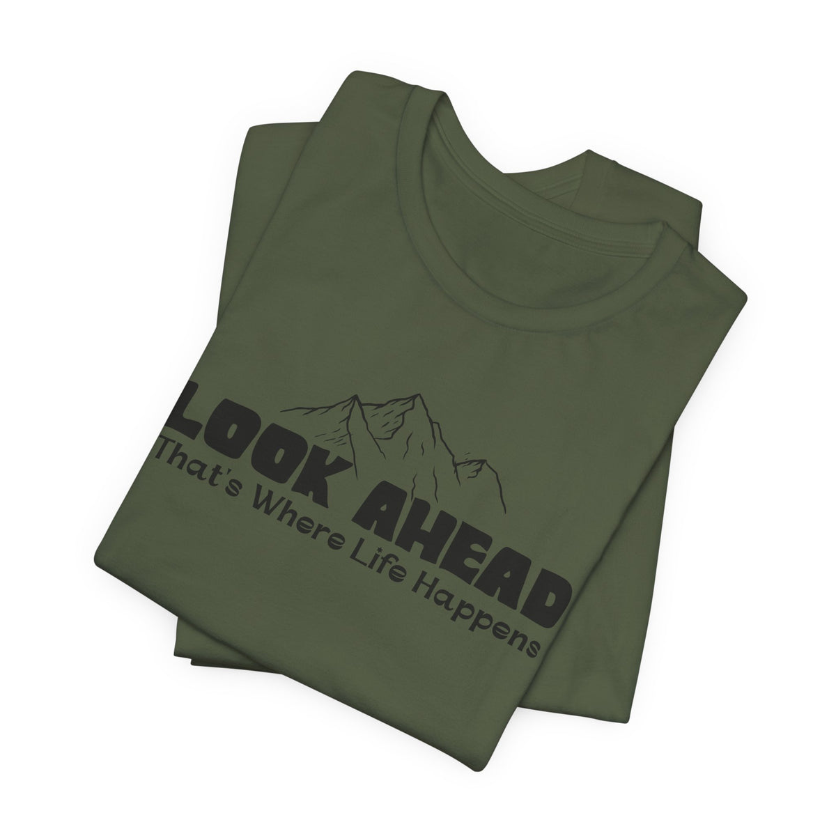 Look Ahead, That's Where Life Happens Mountain Graphic Tee
