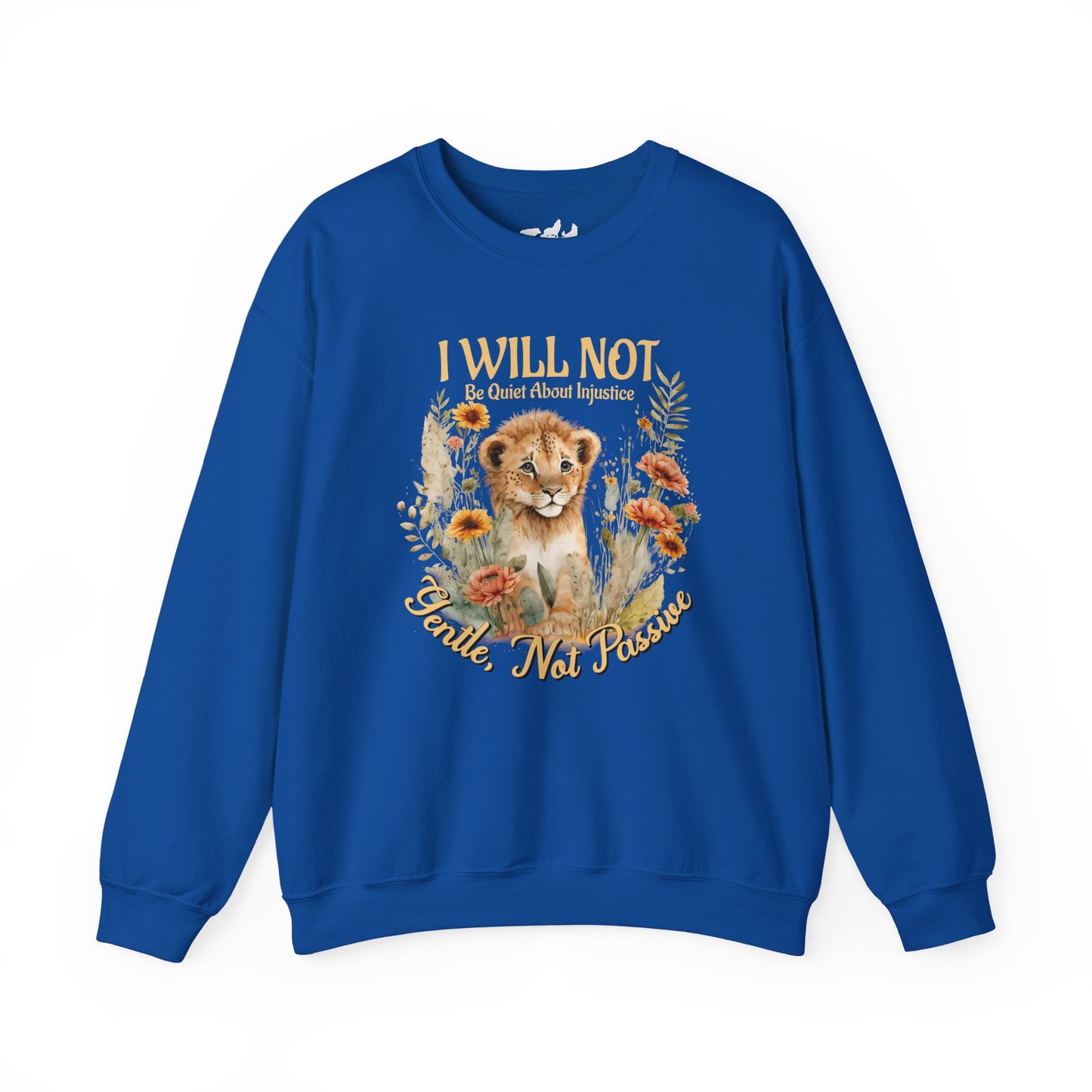 Gentle, Not Passive Social Justice Lion Cub Sweatshirt