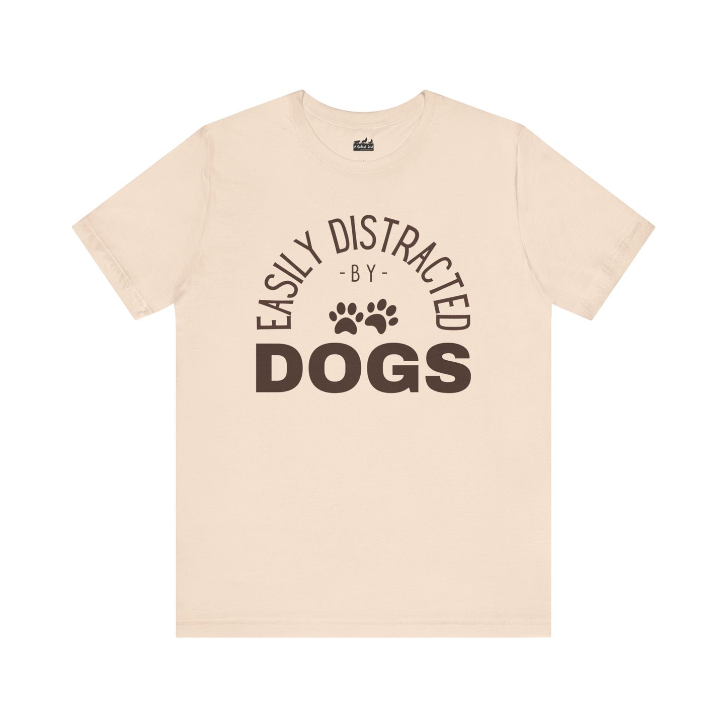Easily Distracted by Dogs T-Shirt