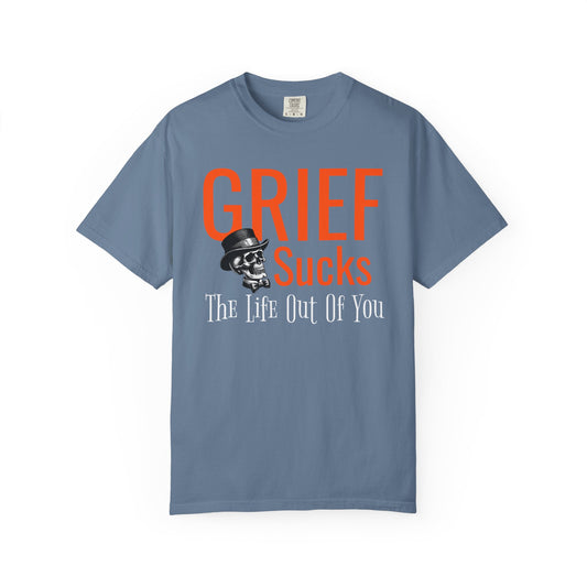 "Grief Sucks the Life Out of You" — Skull & Top Hat Dark Humor Tee