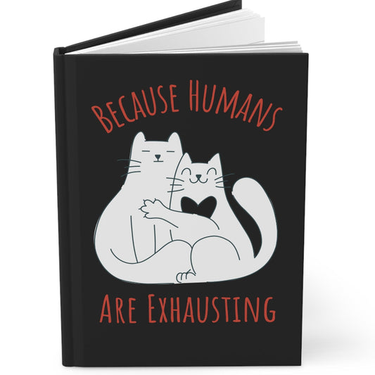 Funny Cat Notebook Because Humans Are Exhausting White Red Cats Hugging Hardcover Journal