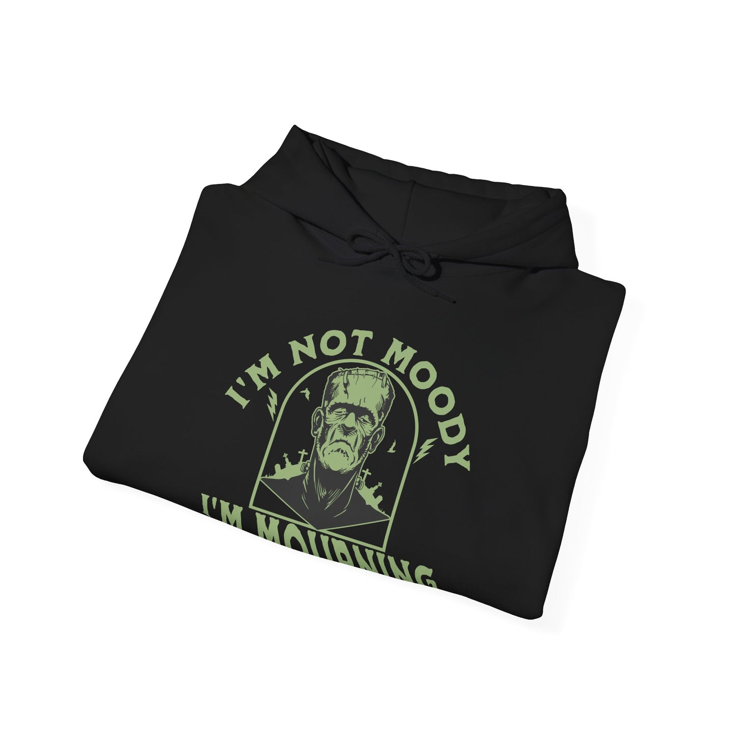 I'm Not Moody Frankenstein Grief Gothic Hoodie