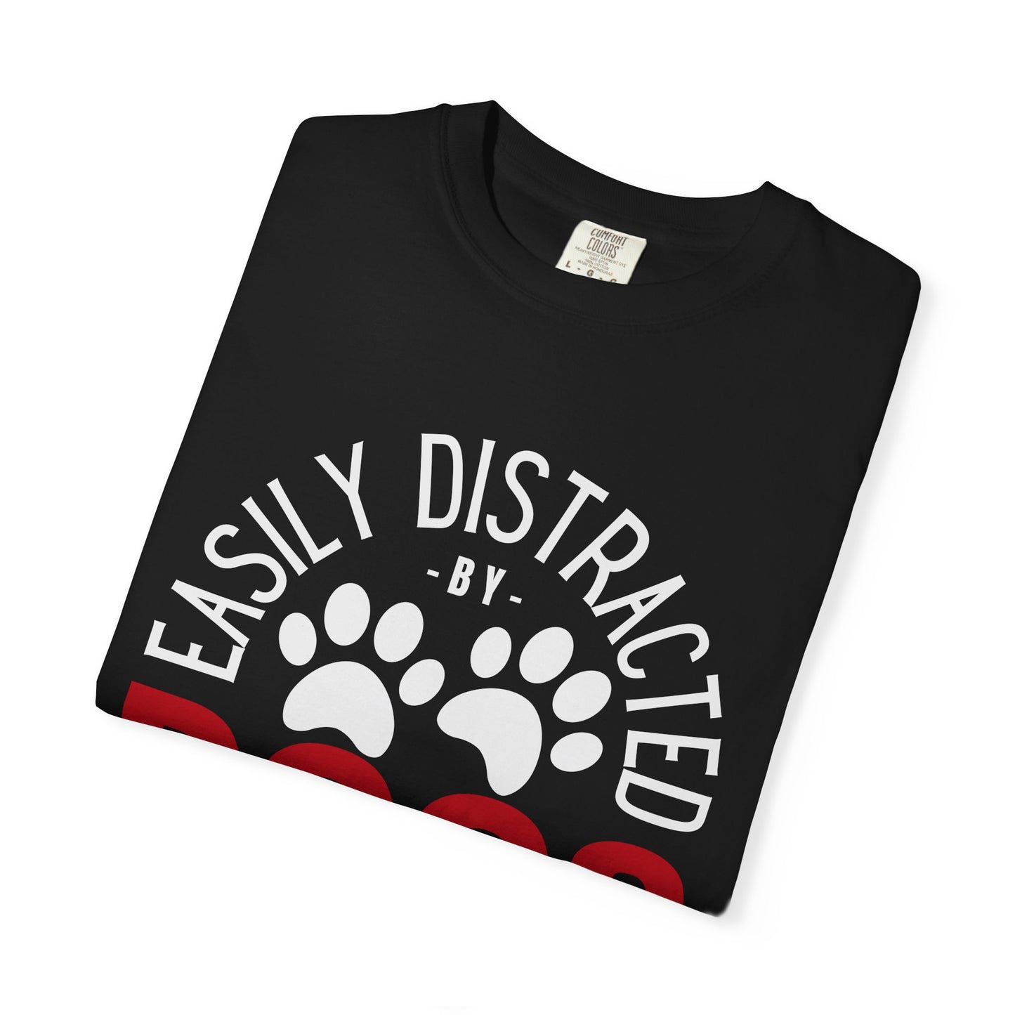 Easily Distracted by Dogs Comfort Colors T-Shirt