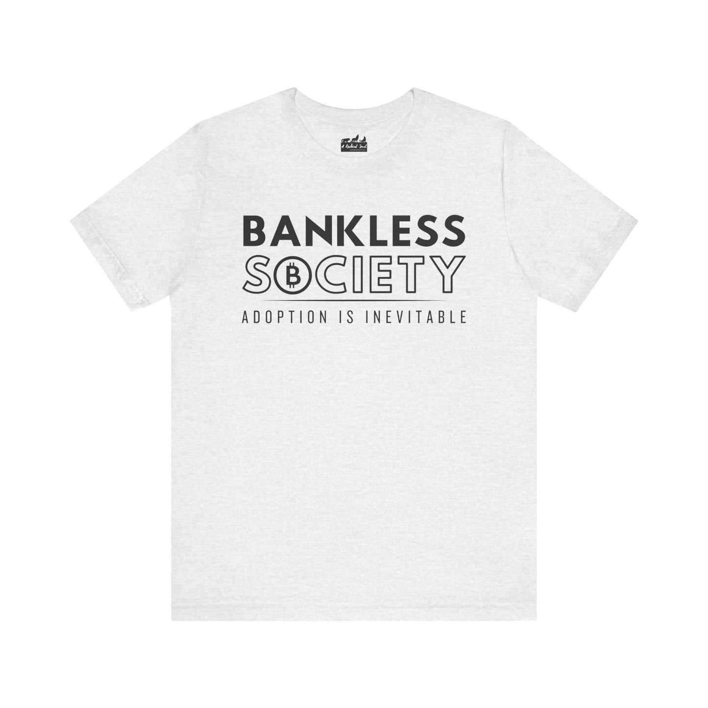 Bankless Society. Adoption is Inevitable Block Bella Canvas T-Shirt
