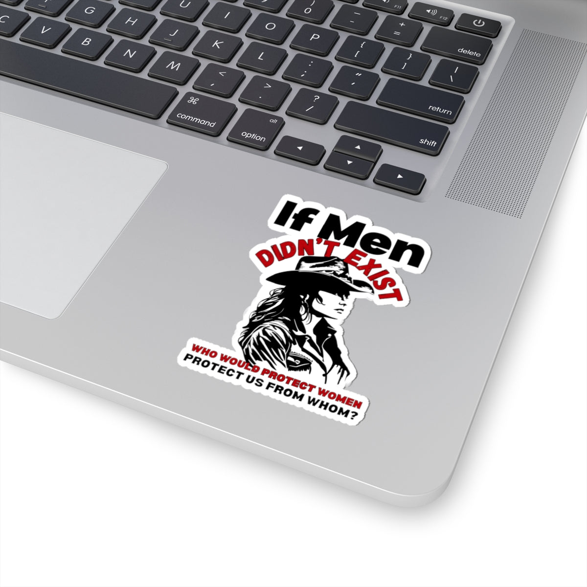 Feminist If Men Didn’t Exist Cowgirl Kiss-Cut Sticker, Women's Rights Female Empowerment