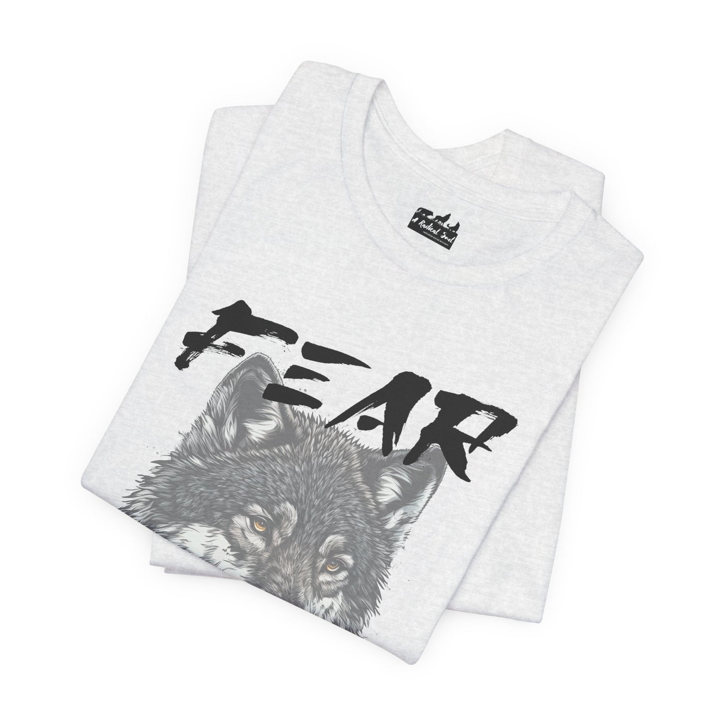 Fear Makes the Wolf Bigger Than It Is Unisex Inspirational Tee