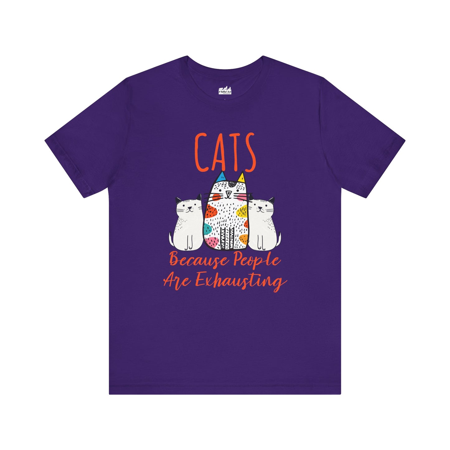 Cats, Because People Are Exhausting Short Sleeve Tee