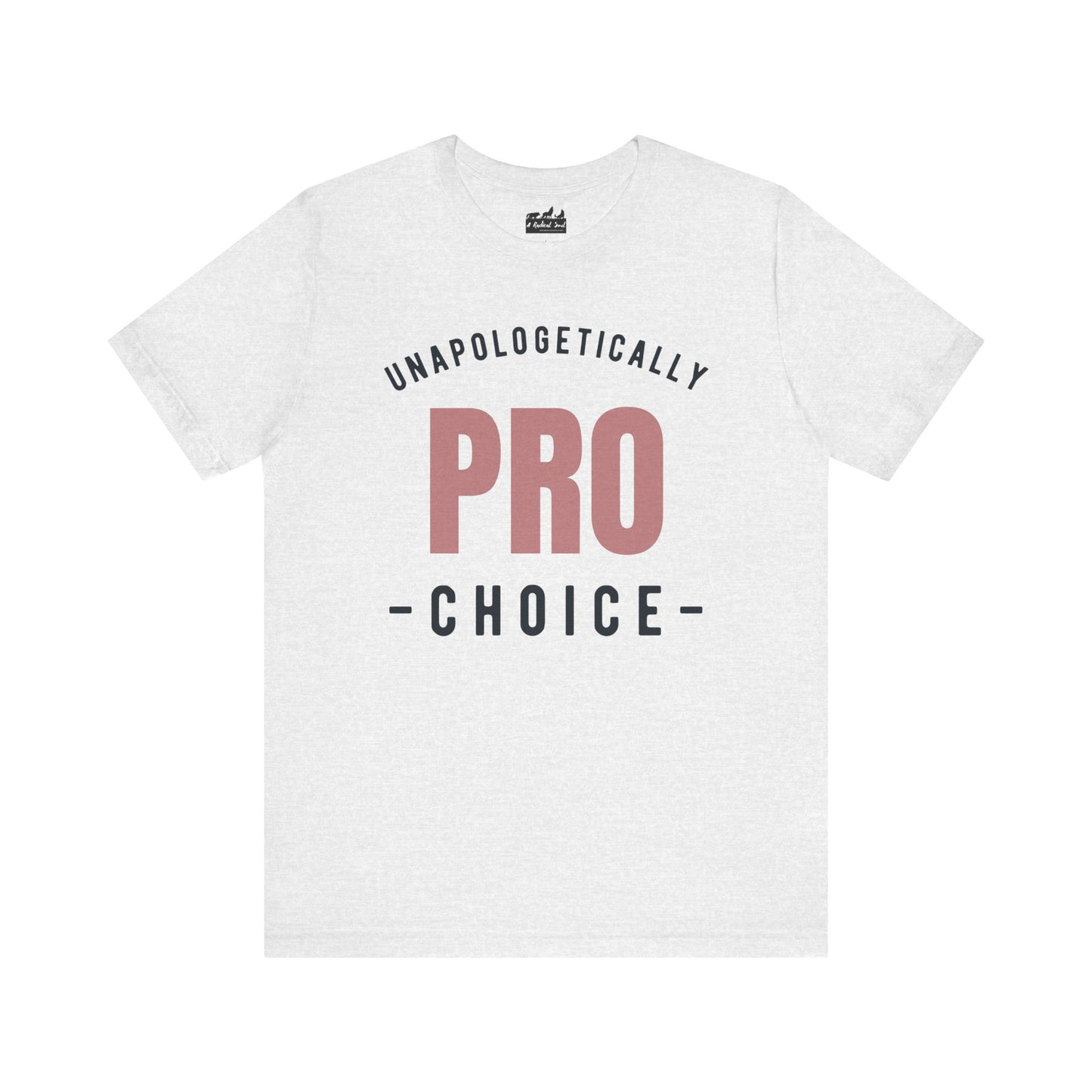 Unapologetically Pro Choice Athletic T-Shirt
