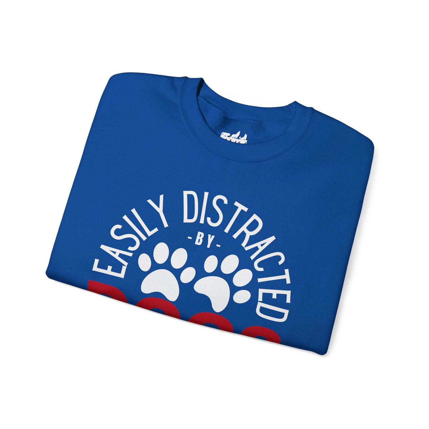 Easily Distracted by Dogs Sweatshirt