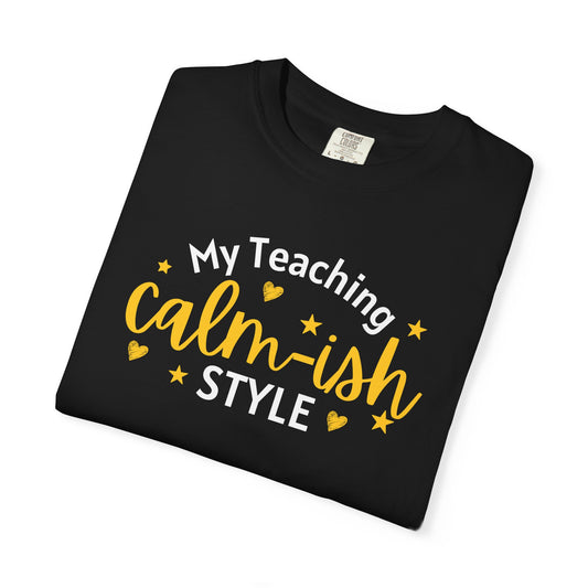 "My Teaching Calm-ish Style" — Funny Teacher Tee