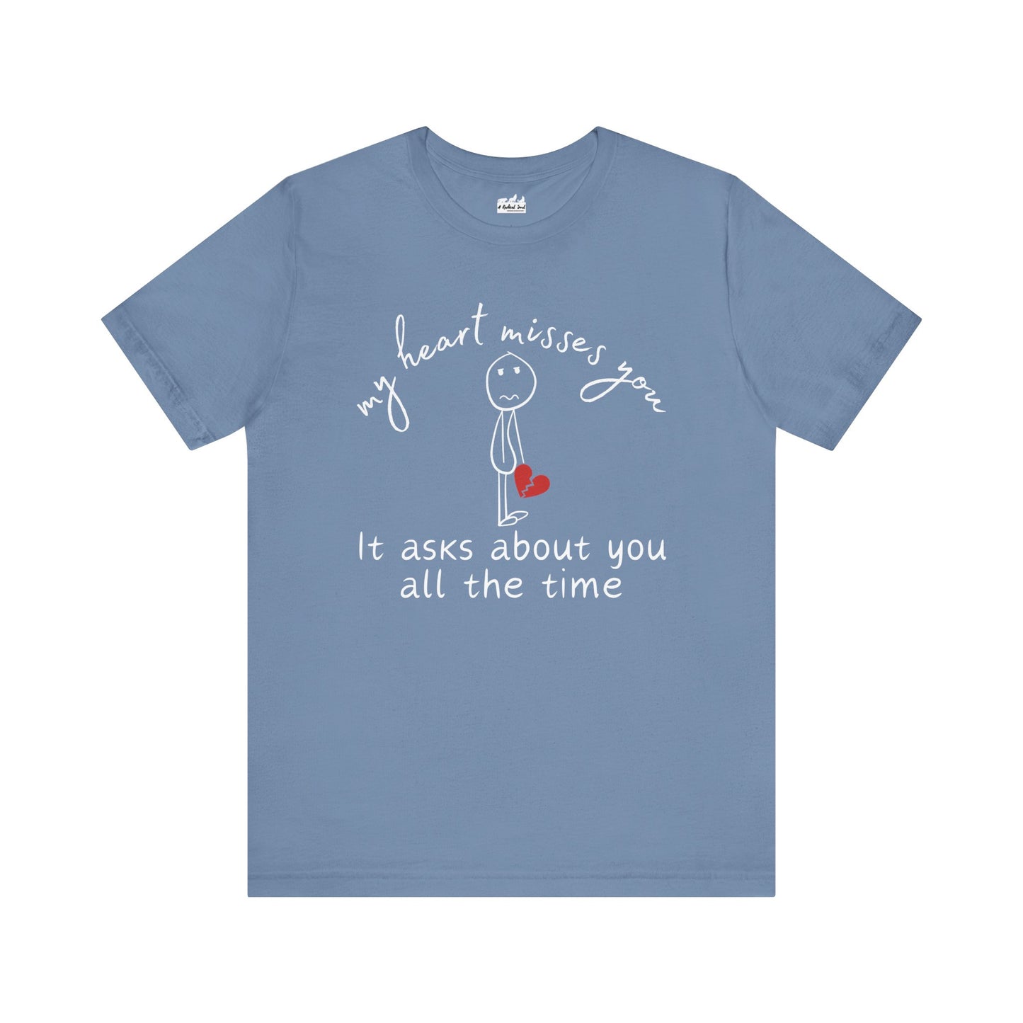 My Heart Misses You Stick Figure Grief Tee