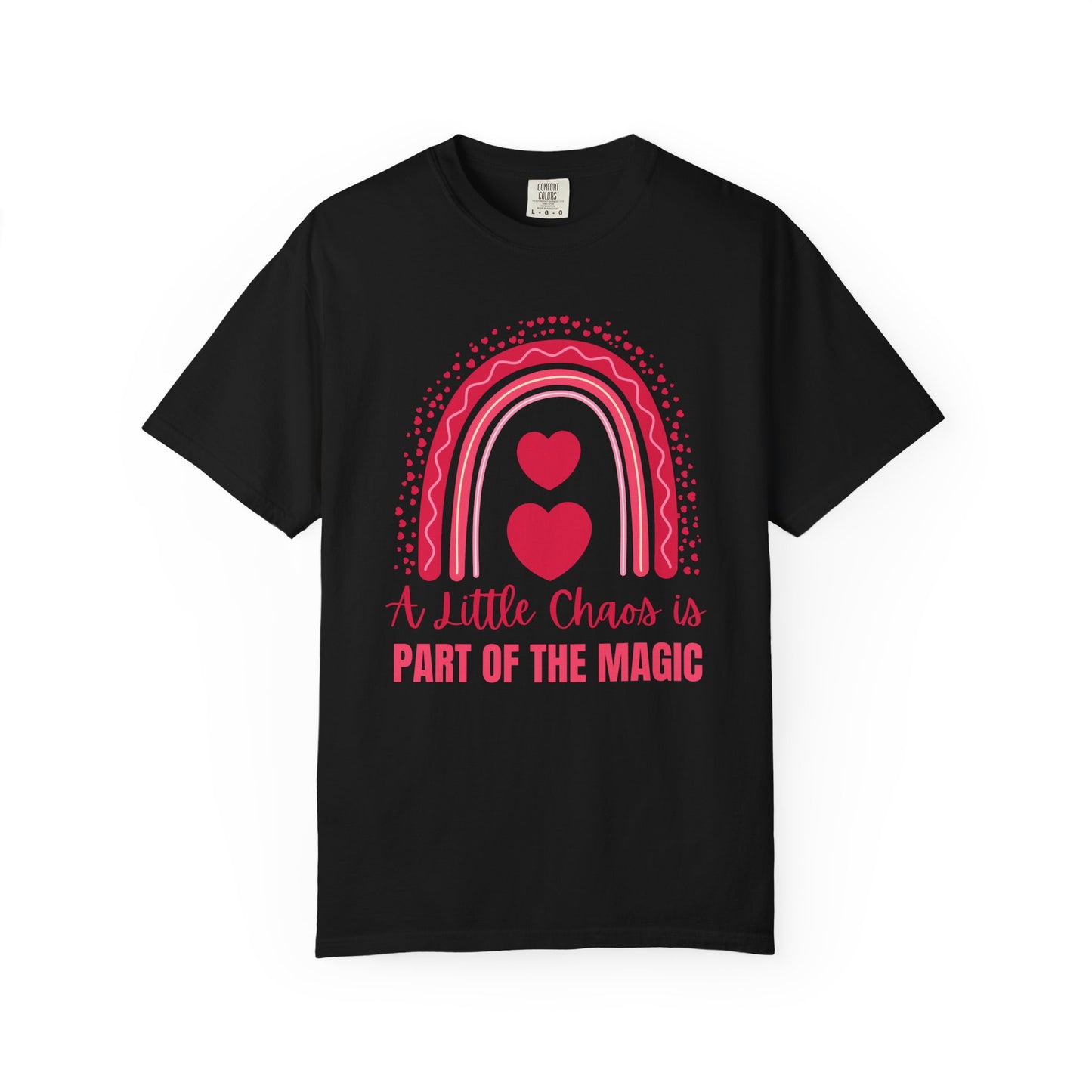 Teacher Tee Gift, Fun Mom T-Shirt, A Little Chaos Is Part Of The Magic T-shirt, Rainbow Heart Design