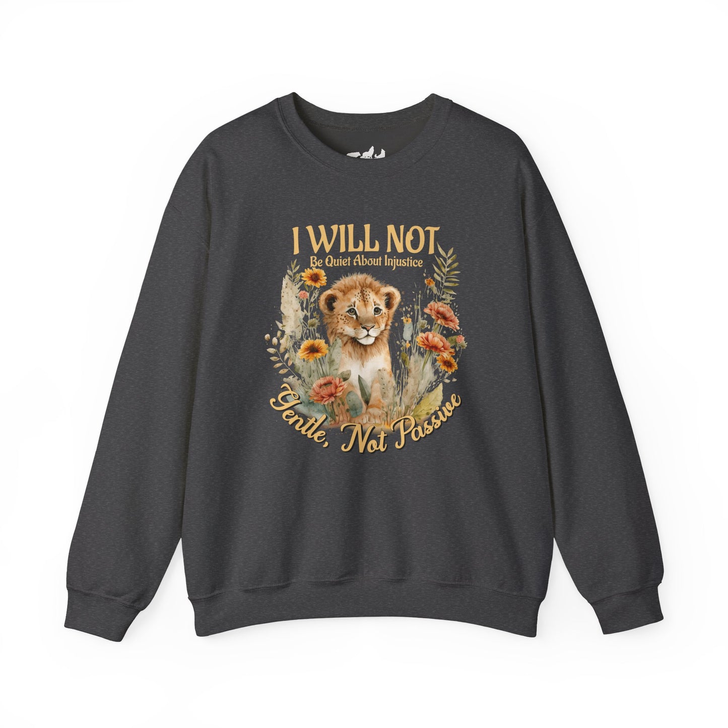 Gentle, Not Passive Social Justice Lion Cub Sweatshirt