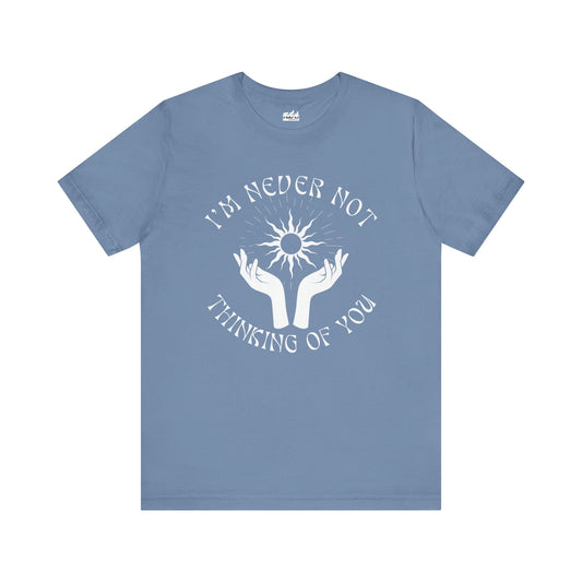 I'm Never Not Thinking of You Grief Tee