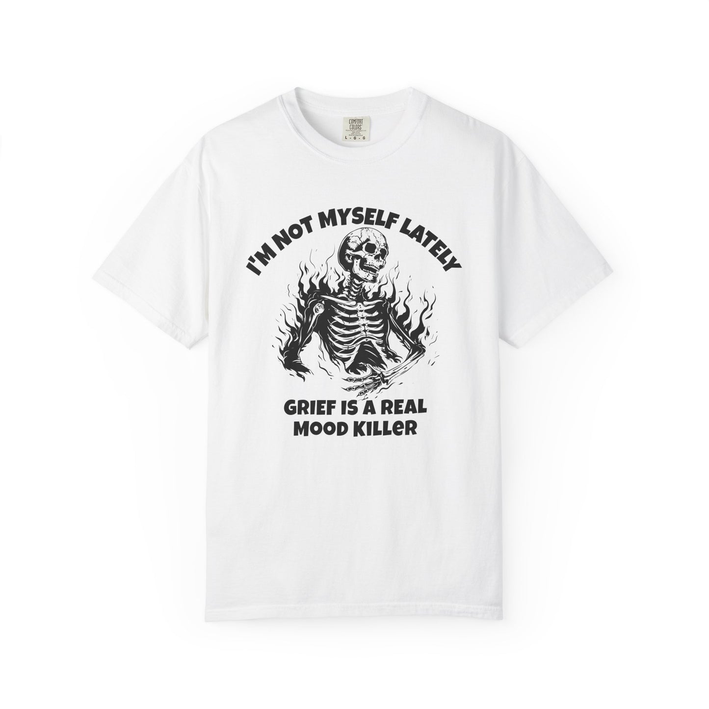 I'm Not Myself Lately. Grief Humor  Tee