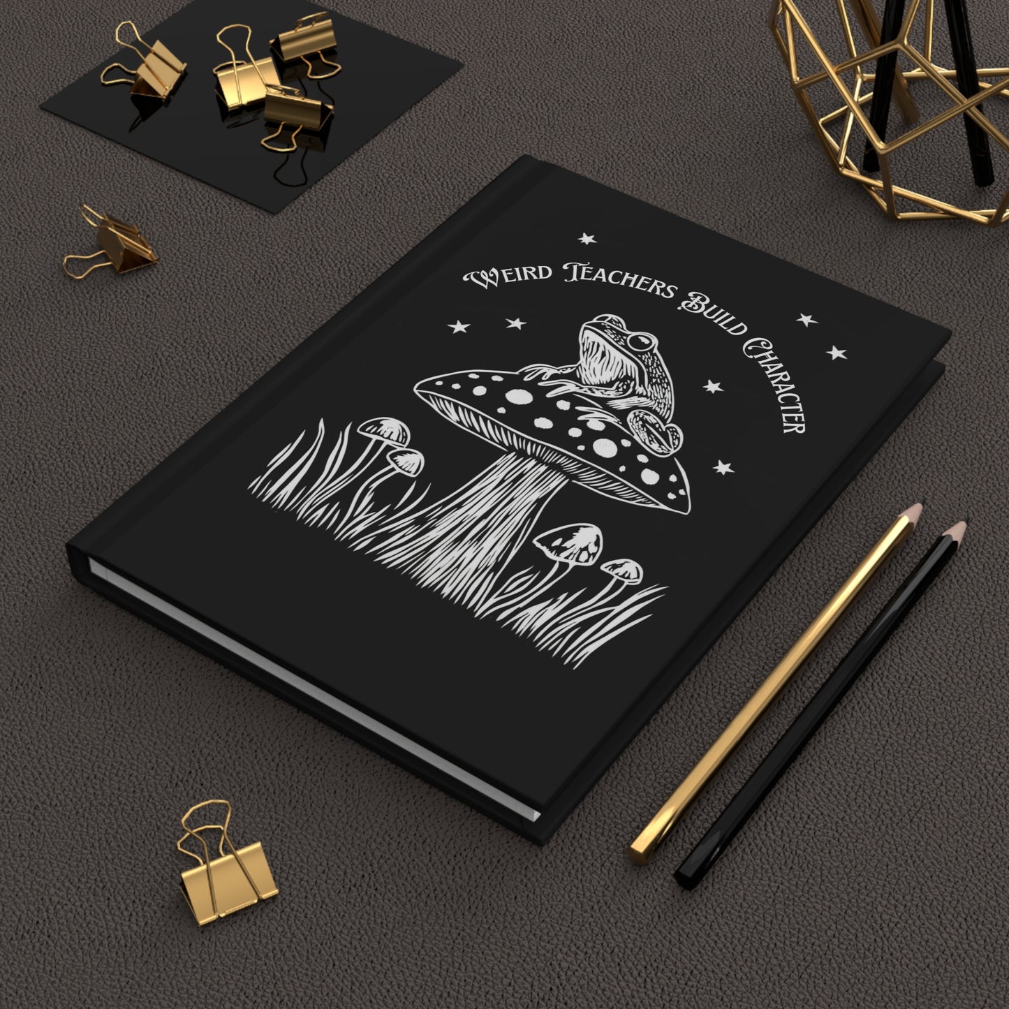 Weird Teachers Build Character Frog Theme Hardcover Notebook