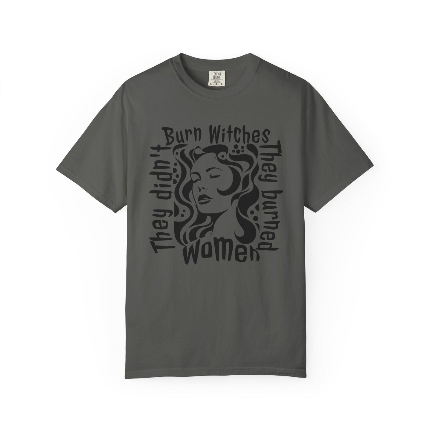 They Didn't Burn Witches Feminist T-Shirt
