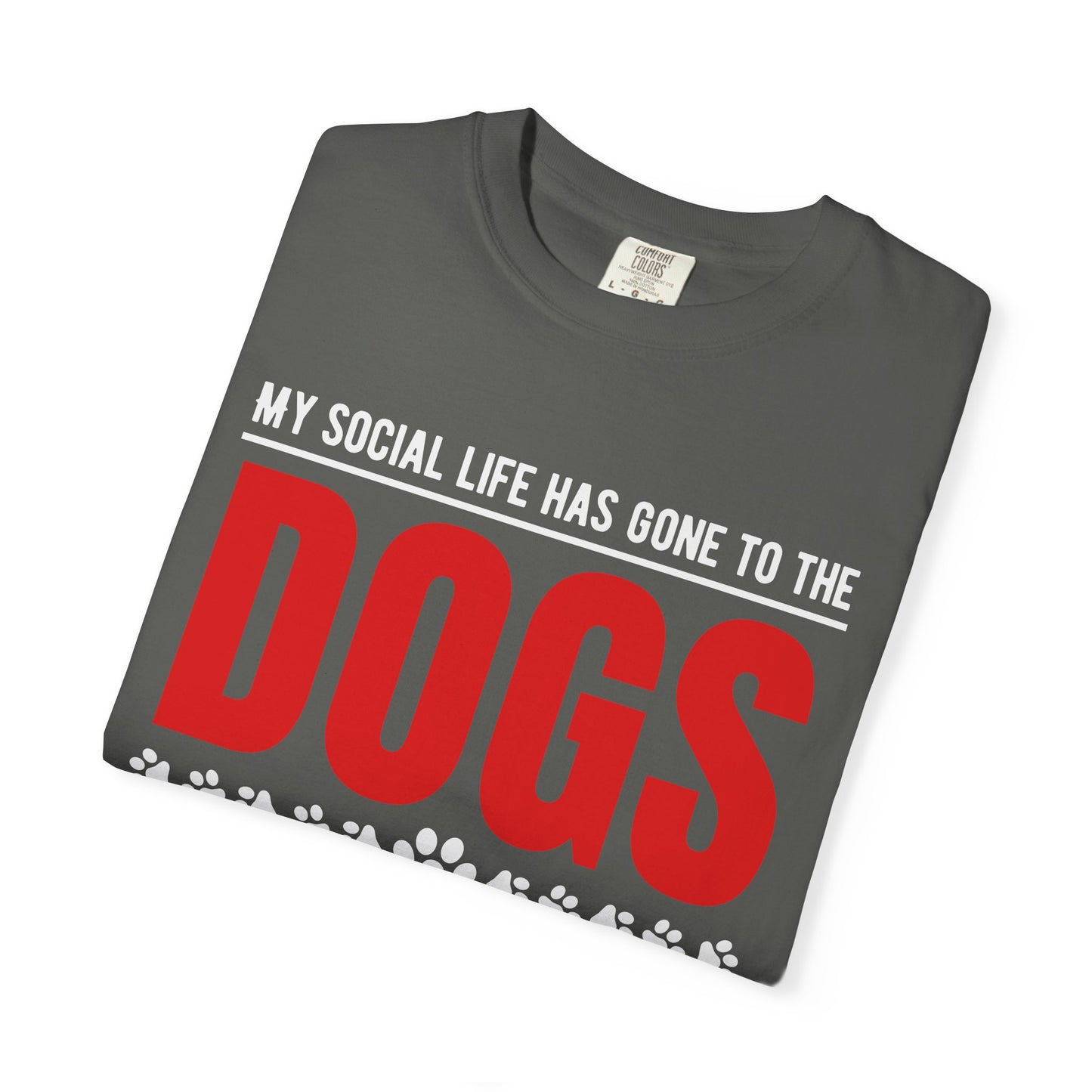 My Social Life Has Gone to the Dogs T-Shirt
