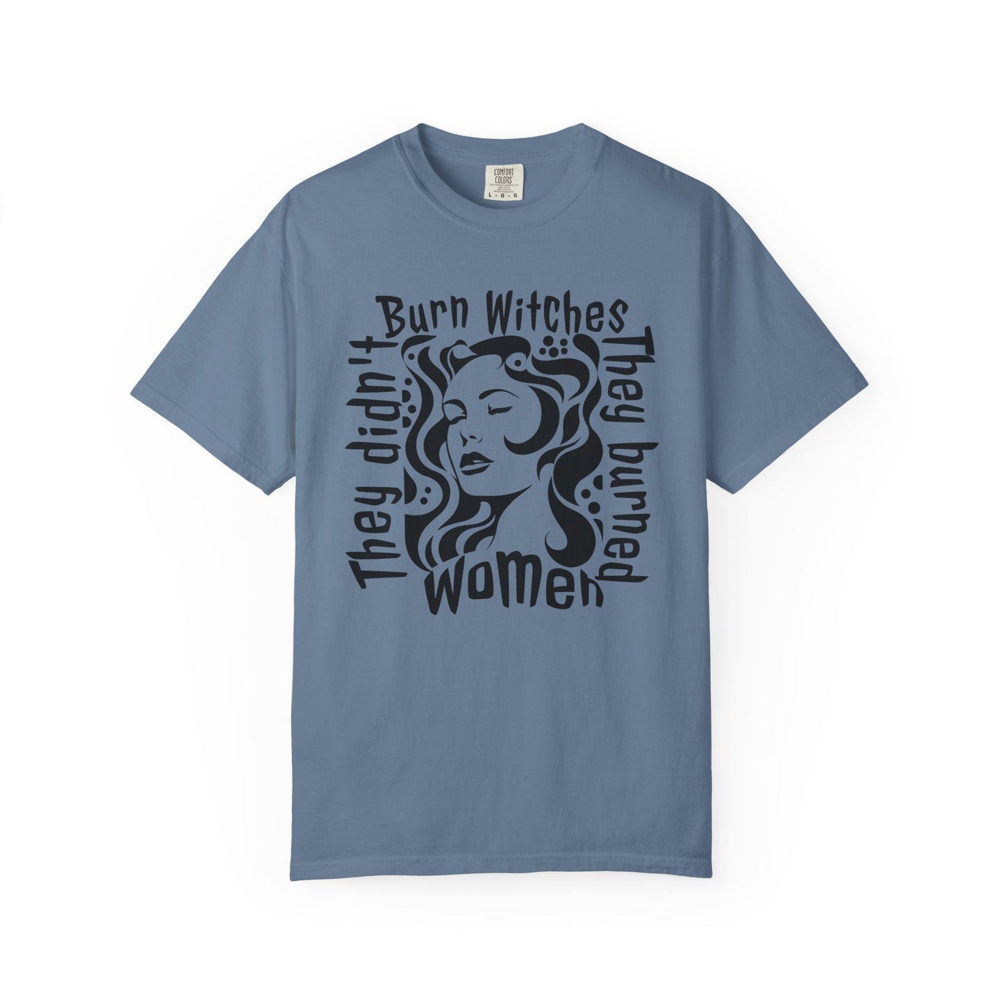 They Didn't Burn Witches Feminist T-Shirt