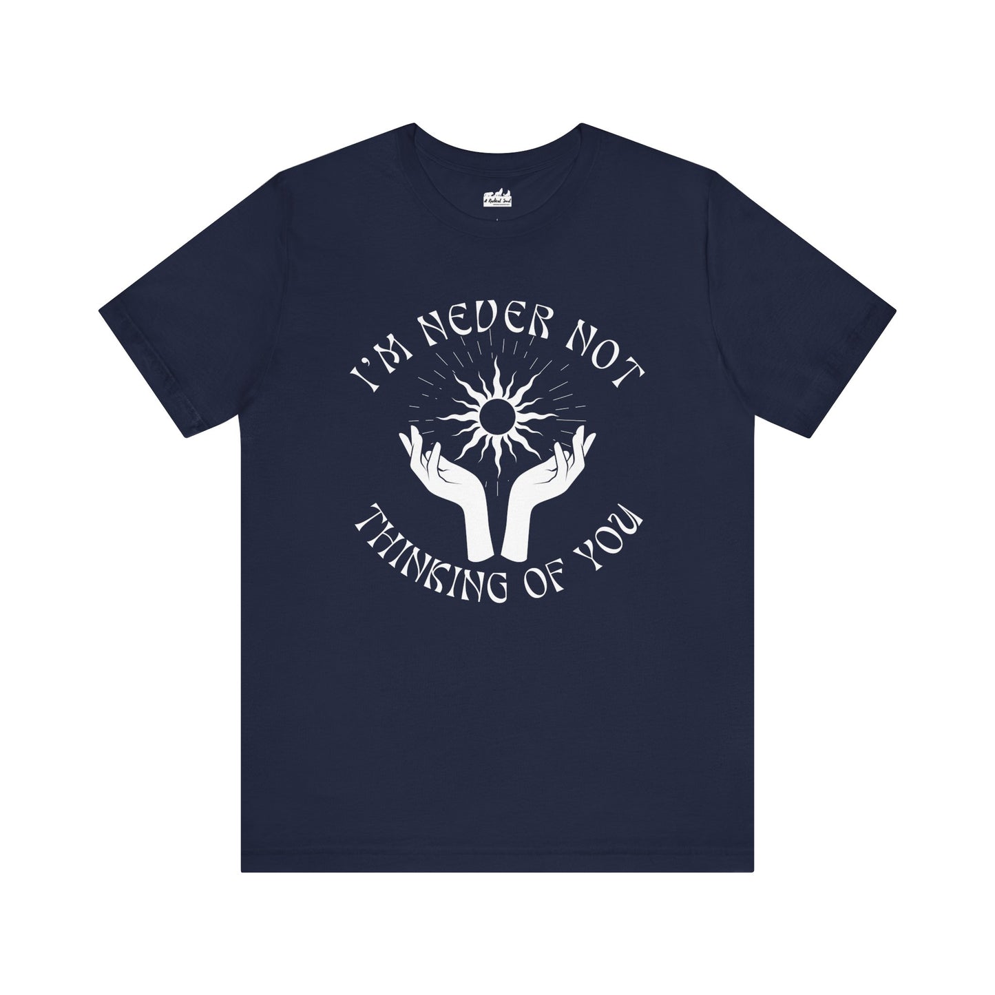 I'm Never Not Thinking of You Grief T-Shirt