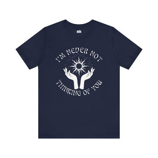 I'm Never Not Thinking of You Grief Tee