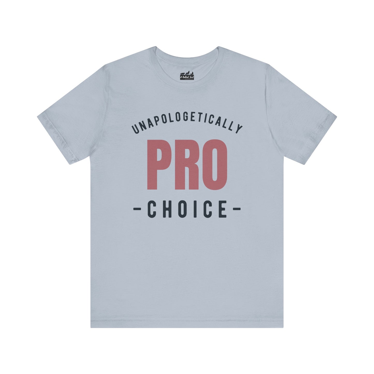 Unapologetically Pro Choice Athletic T-Shirt