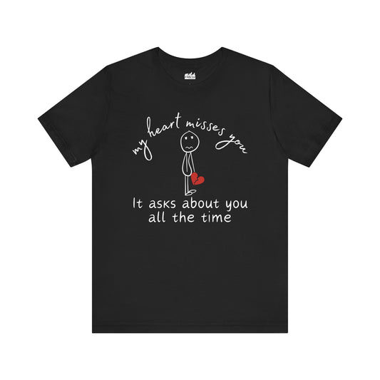 "My Heart Misses You" — Sad Stick Figure Grief Tee
