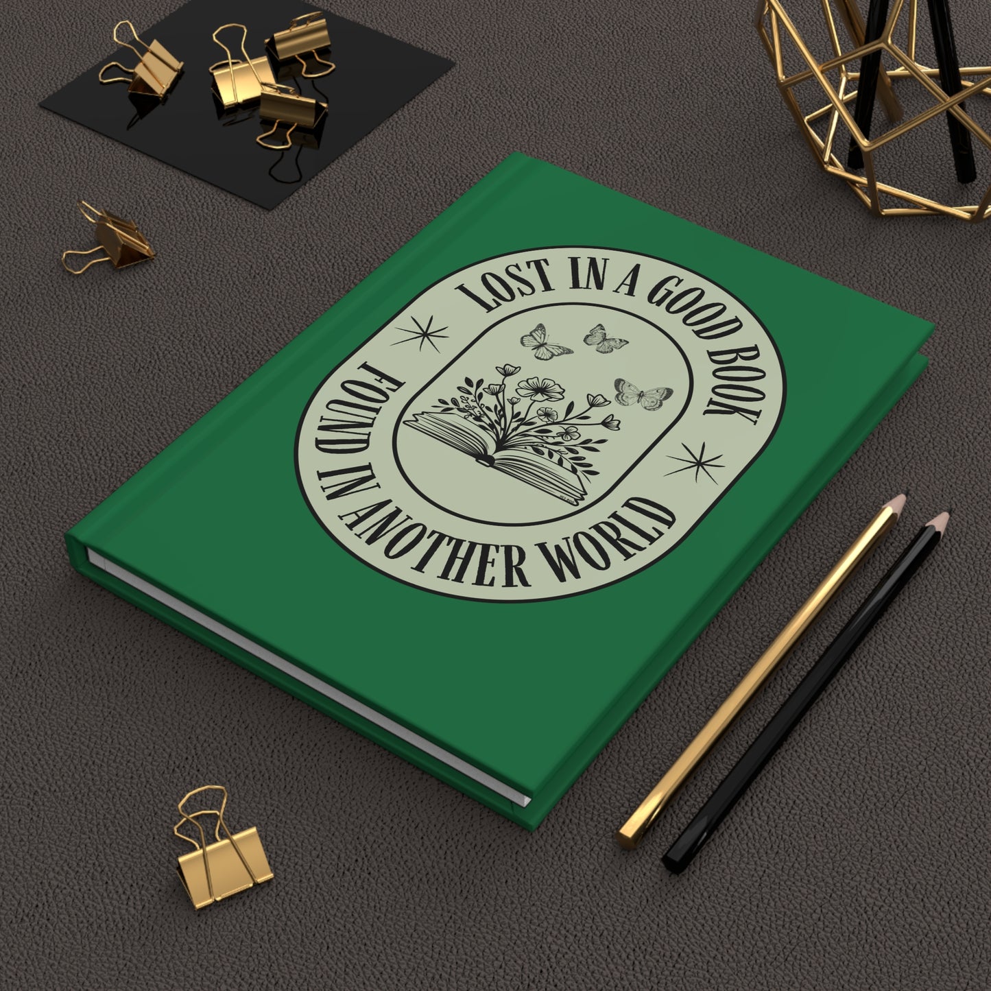 Lost in a Good Book, Found in Another World Book Lover Hardcover Notebook