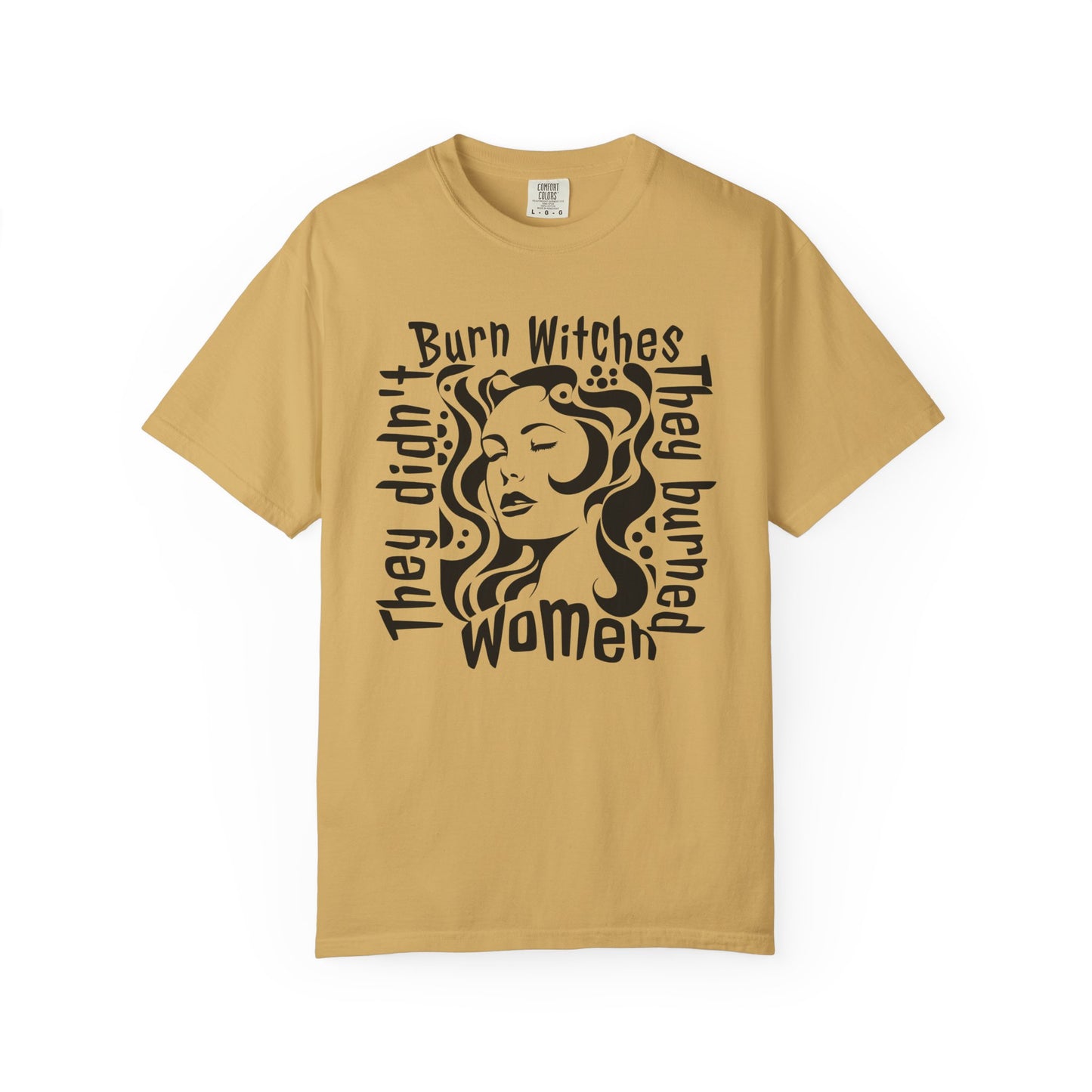 They Didn't Burn Witches Feminist T-Shirt