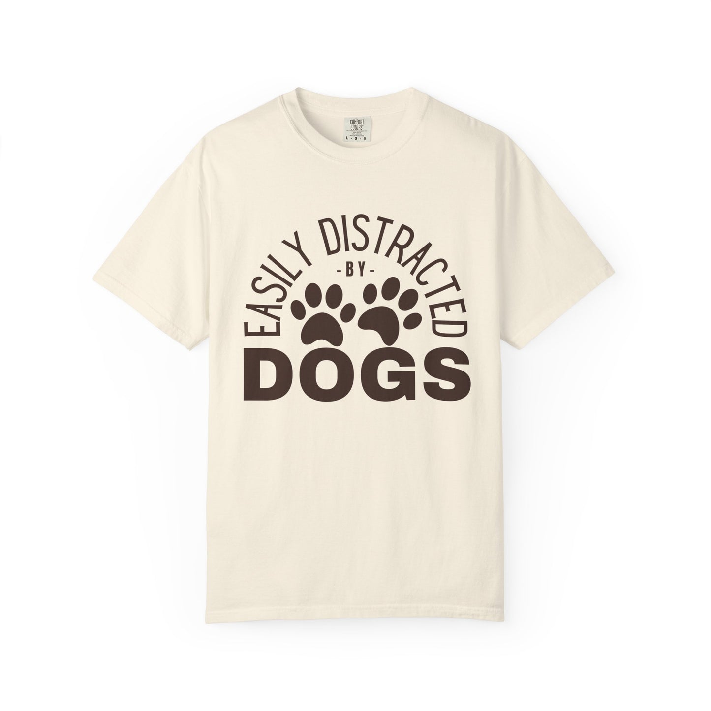 Easily Distracted by Dogs Comfort Colors T-Shirt