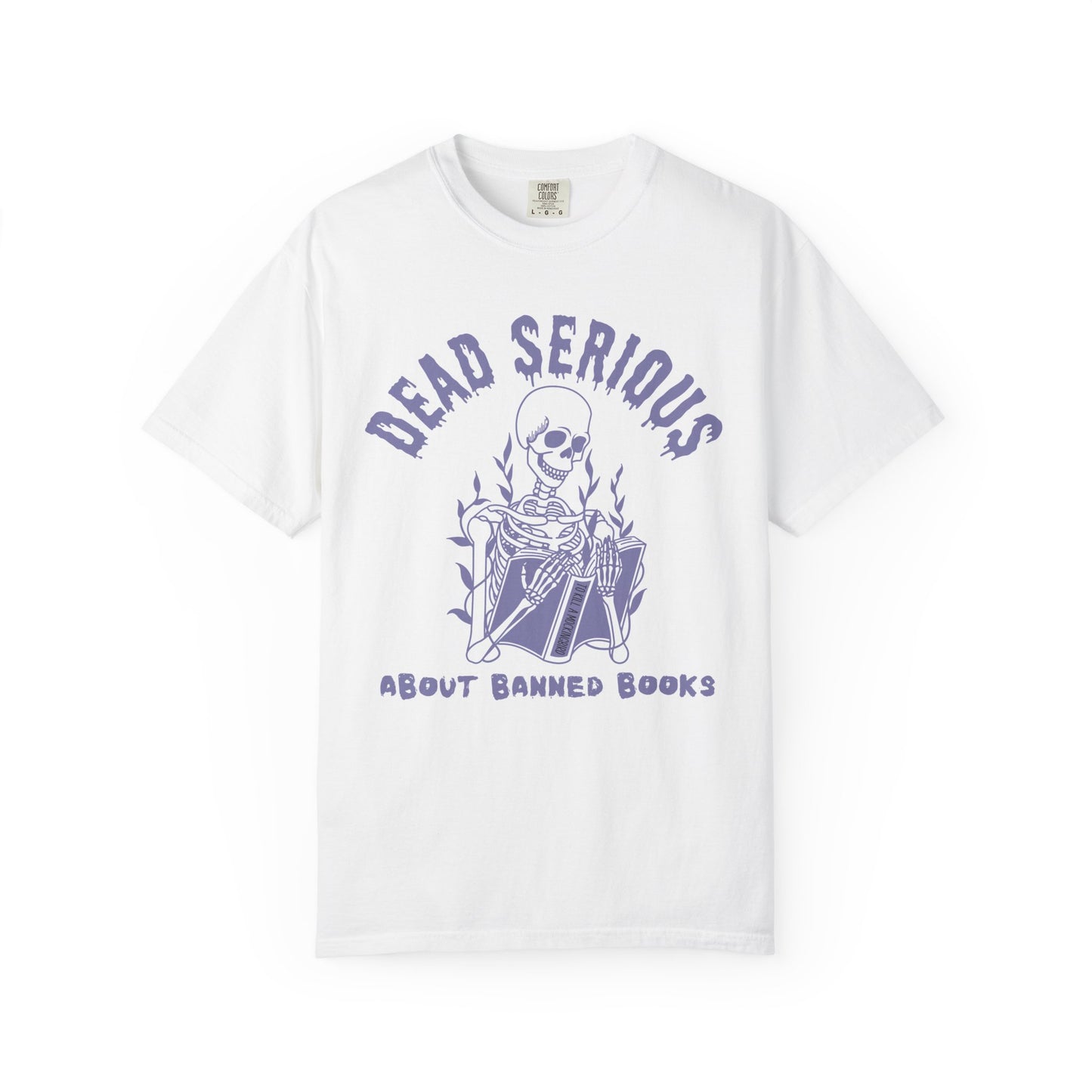Dead Serious about Banned Books Comfort Colors T-Shirt