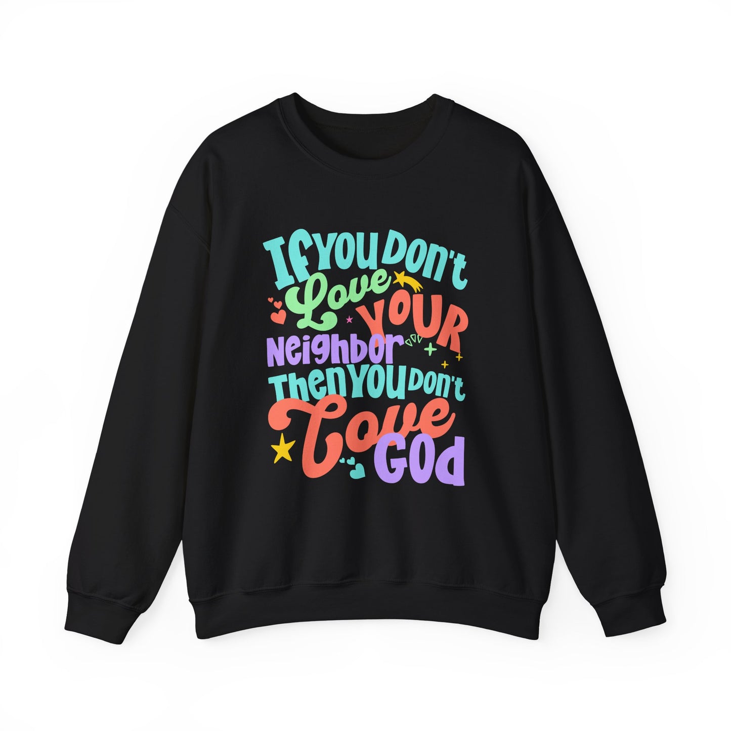 Anti-ICE anti-trump Faith Quote Sweatshirt If You Don’t Love Your Neighbor Then You Don’t Love God Retro Christian Gift