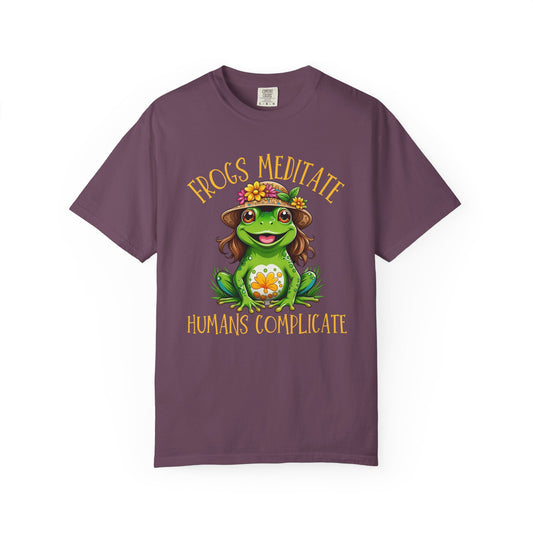 "Frogs Meditate, Humans Complicate" — Whimsical Frog Graphic Tee