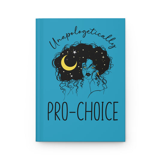 Unapologetically Pro-Choice Hardcover Journal