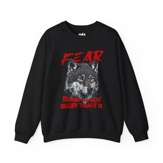 Fear Makes the Wolf Bigger Than It Is Sweatshirt