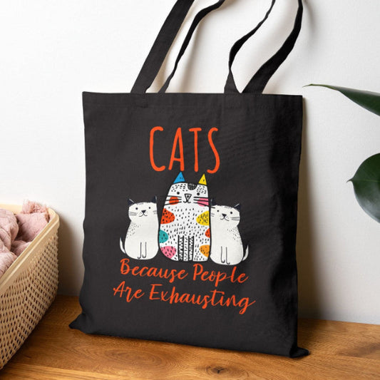 Cats, Because People are Exhausting Tote Bag