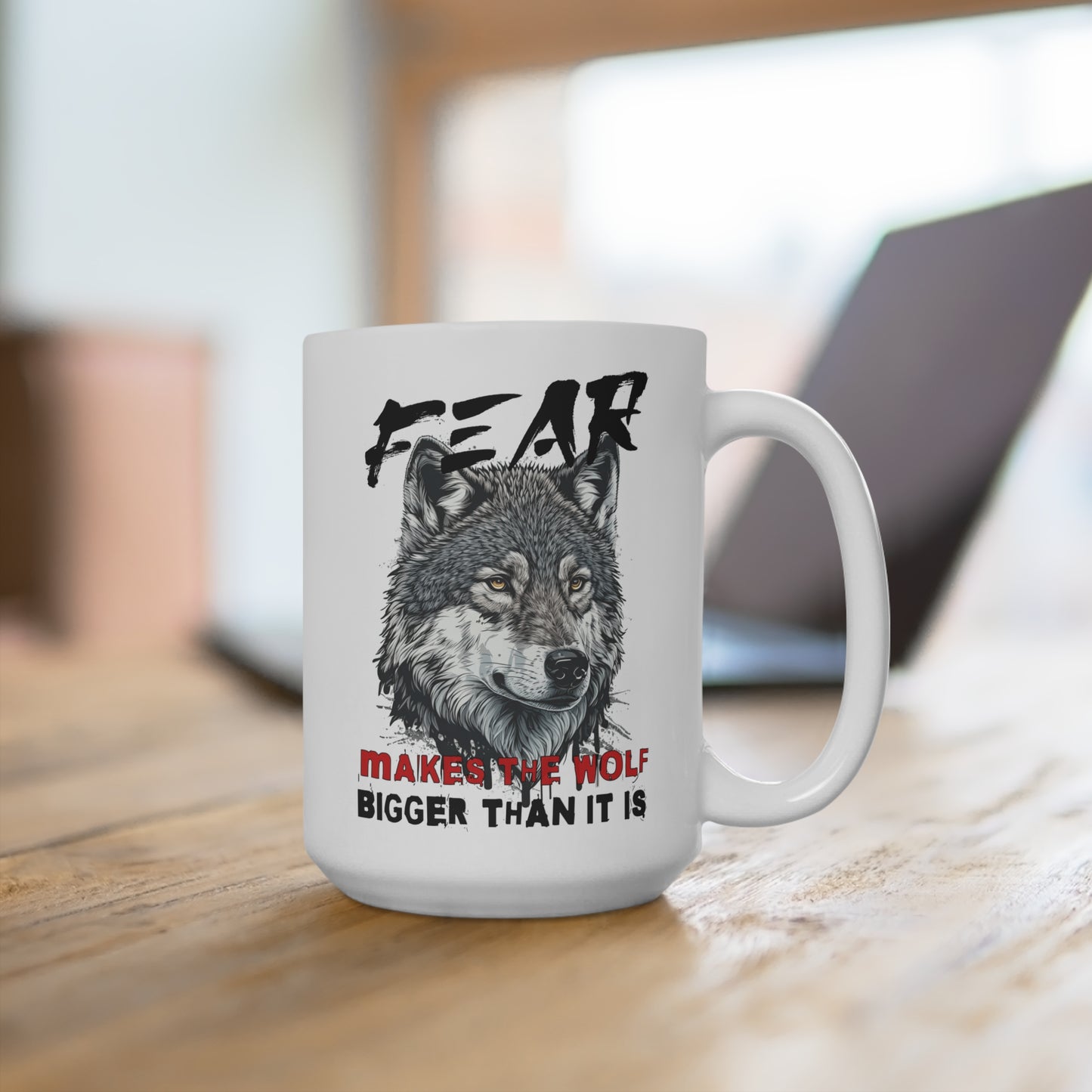 Fear Makes the Wolf Bigger Than It Is Coffee Cup